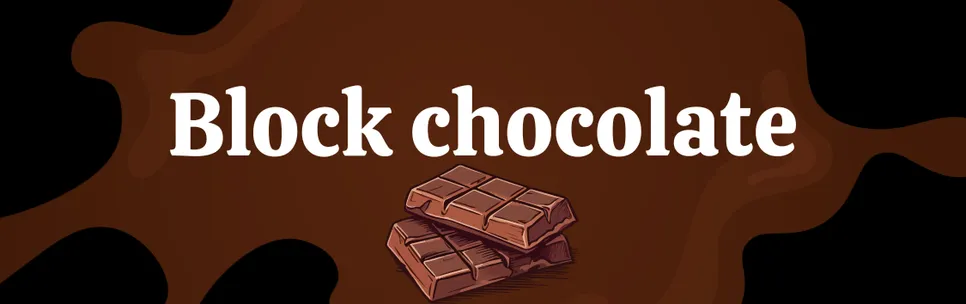 BLOCK CHOCOLATE