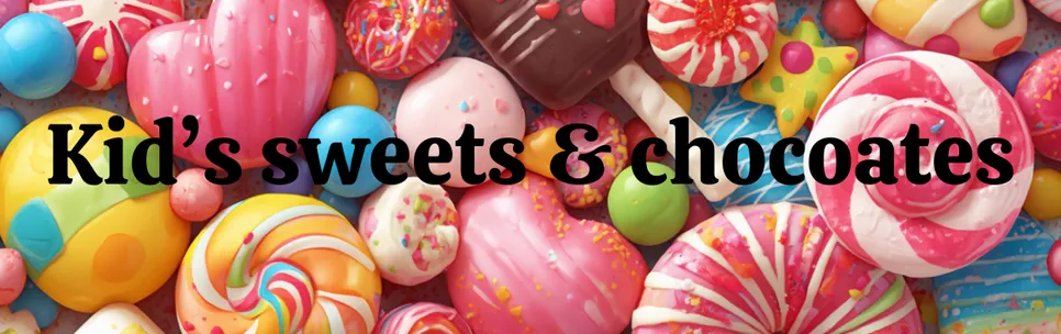 KID'S SWEETS & CHOCOLATES